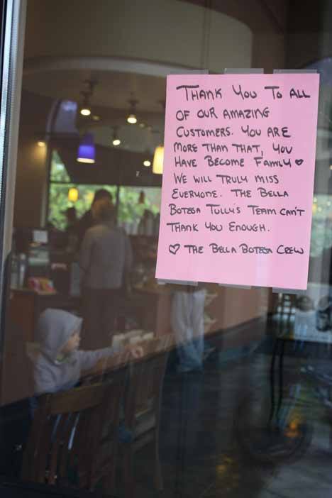 This sign on the front door greeted customers as they gathered at Tully's in the Bella Bottega Shopping Center this morning. The spot will close at 5 p.m. this Sunday.